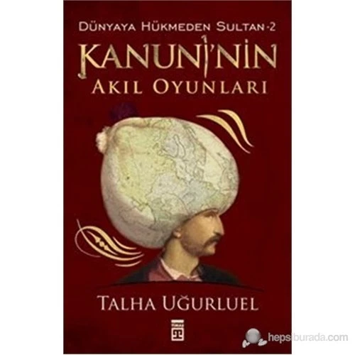 KANUNİNİN AKIL OYUNLARI - TALHA UĞURLU EL - TİMAŞ