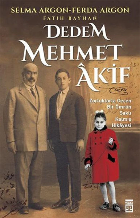 DEDEM MEHMET AKİF  FATİH BAYHAN  TİMAŞ
