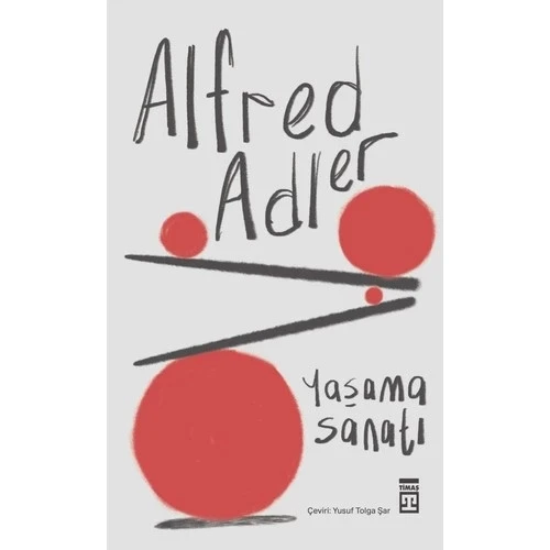 YAŞAMA SANATI ALFRED ADLER TİMAŞ