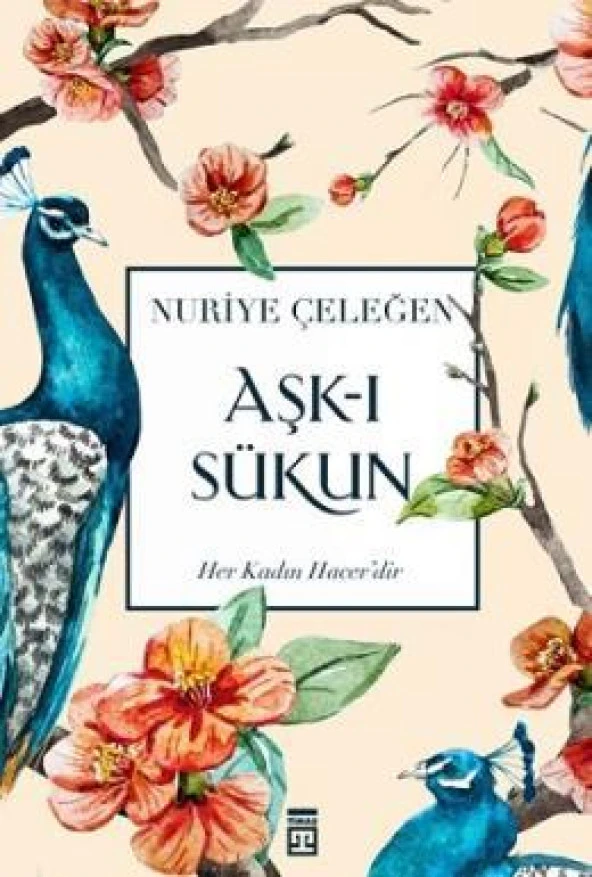 AŞKI SÜKUN   NURİYE ÇELEĞEN  TİMAŞ