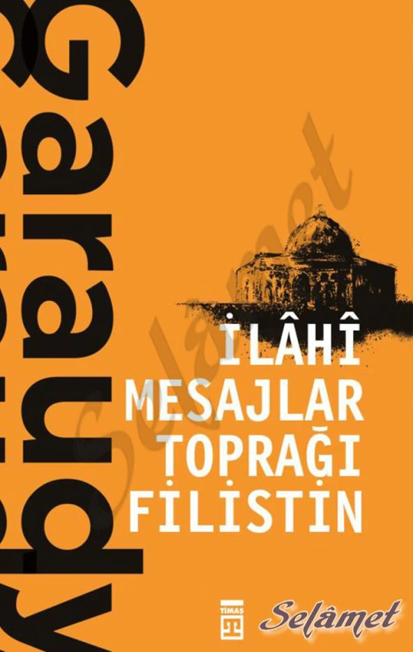 İLAHİ MESAJLAR TOPRAĞI FİLİSTİN.ROGER GARAUDY   TİMAŞ