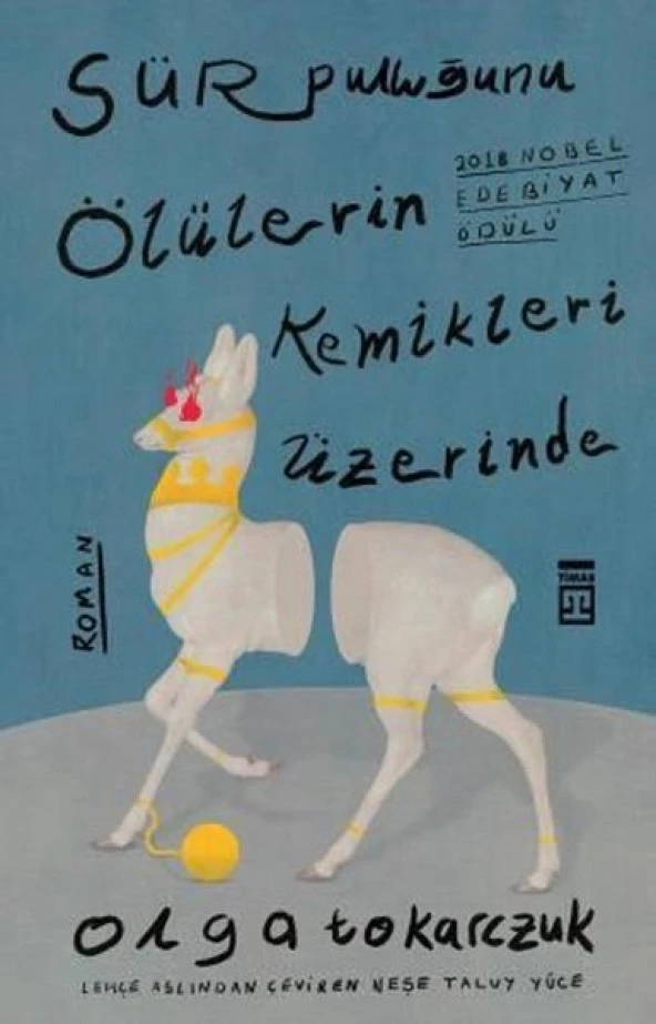 SÜR PULLUĞUNU ÖLÜLERİN KEMİKLERİ ÜZERİNDE OLGA TOKARCZUK TİMAŞ