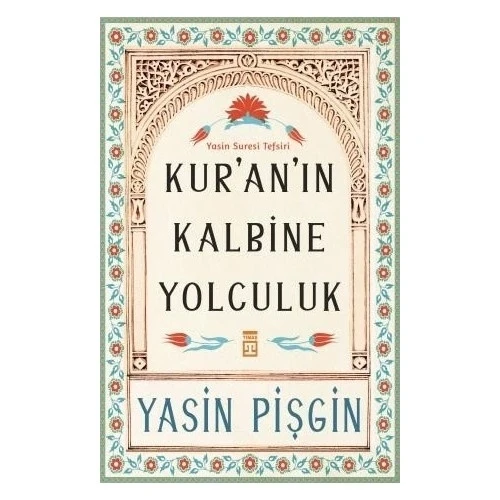KURANIN KALBİNE YOLCULUK YASİN SURESİ TEFSİRİ YASİN PİŞGİN TİMAŞ