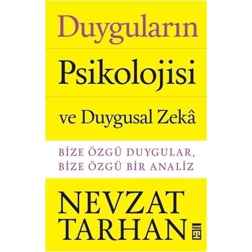 DUYGULARIN PSİKOLOJİSİ VE DUYGUSAL ZEKA   NEVZAT TARHAN  TİMAŞ