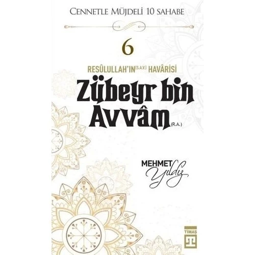 ZÜBEYR BİN AVVAM  MEHMET YILDIZ  TİMAŞ