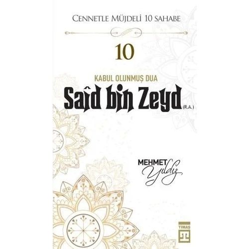 SAİD BİN ZEYD  MEHMET YILDIZ  TİMAŞ