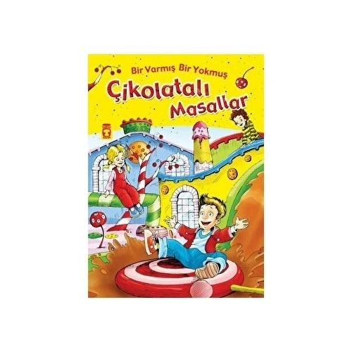 ÇİKOLATALI MASALLAR BİR VARMIŞ BİR YOKMUŞ  TİMAŞ