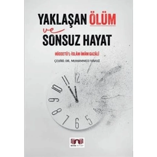 YAKLAŞAN ÖLÜM VE SONSUZ HAYAT  İMAMI GAZALİ  BERA KİTAP