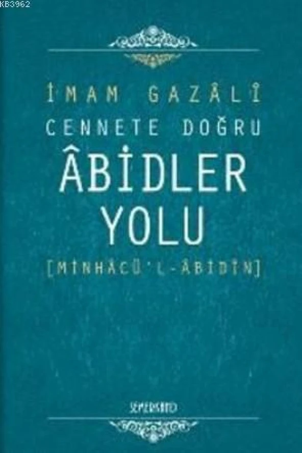 *KAMPANYA*ABİDLER YOLU MİNHACÜL ABİDİN  İMAMI GAZALİ  SEMERKANT