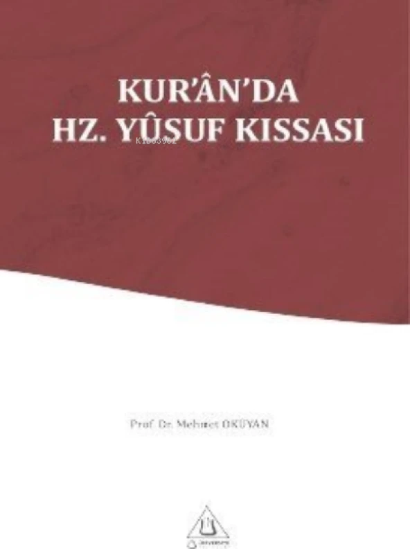 KURANI KERİMDE HZ.YUSUF KISSASI   PROF.DR.MEHMET OKUYAN    ÜNİVERSİTE