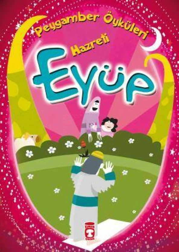 HZ EYÜP - PEYGAMBER ÖYKÜLERİ   TİMAŞ