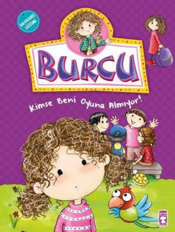 BURCU KİMSE BENİ OYUNA ALMIYOR (5+ YAŞ)
