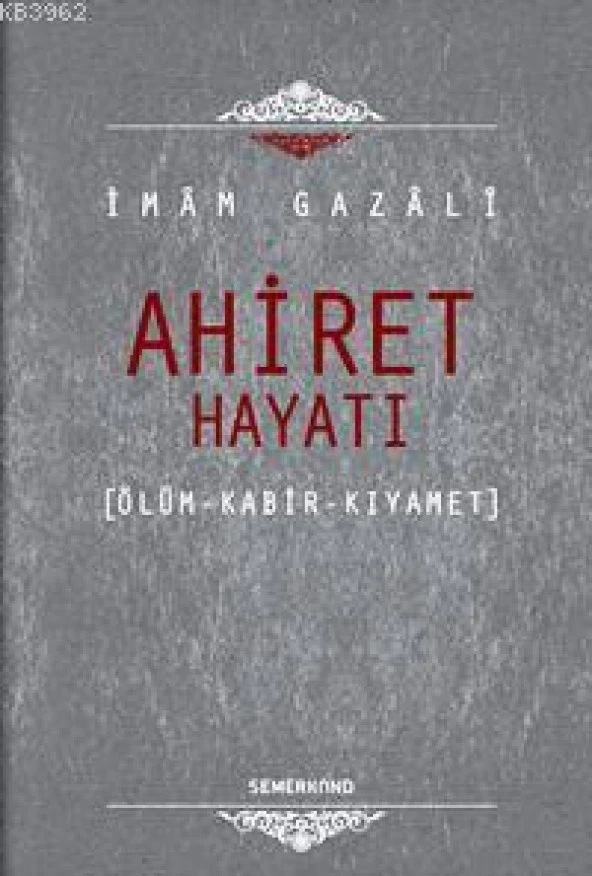 *KAMPANYA*AHİRET HAYATI  İMAM GAZALİ  SEMERKANT