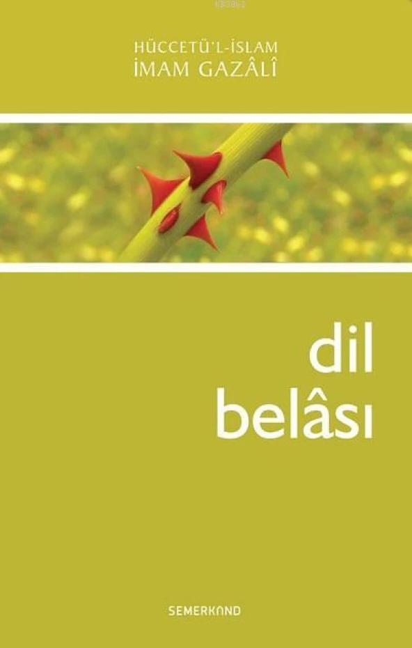 DİL BELASI İMAM GAZALİ SEMERKANT