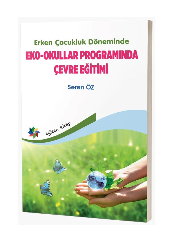 Erken Çocukluk Döneminde Eko - Okullar Programında Çevre Eğitimi & Seren Öz