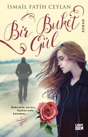 Bir Buket Gül İSMAİL FATİH CEYLAN