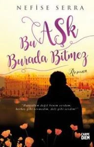 Bu Aşk Burada Bitmez NEFİSE SERRA