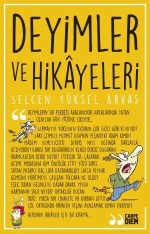 Deyimler ve Hikayeleri SELCEN YÜKSEL ARVAS