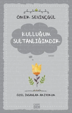 Kulluğum Sultanlığımdır ÖMER SEVİNÇGÜL