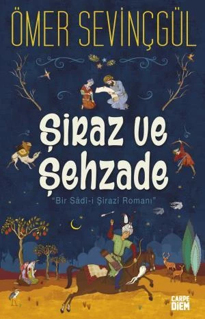 Şiraz ve Şehzade ÖMER SEVİNÇGÜL