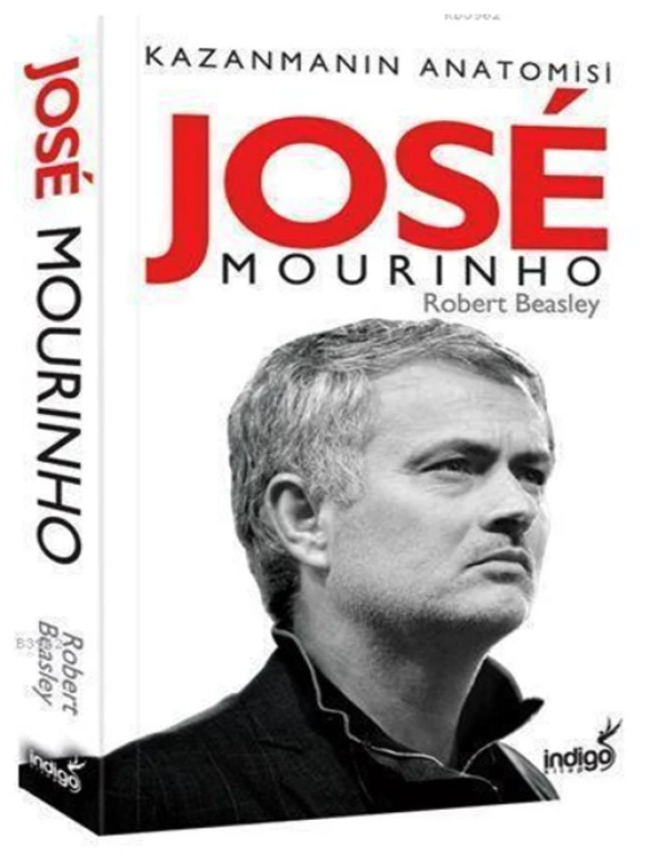 İndigo - Kazanmanın Anatomisi Jose Mourinho - Robert Beasley