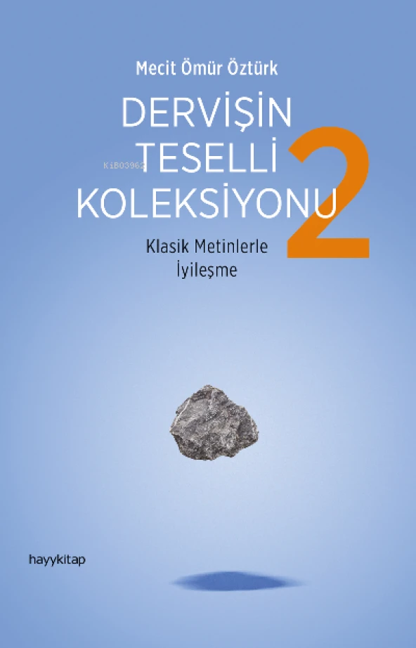 DERVİŞİN TESELLİ KOLEKSİYONU 2 KLASİK METİNLERLE İYİLEŞME M.ÖMÜR ÖZTÜRK