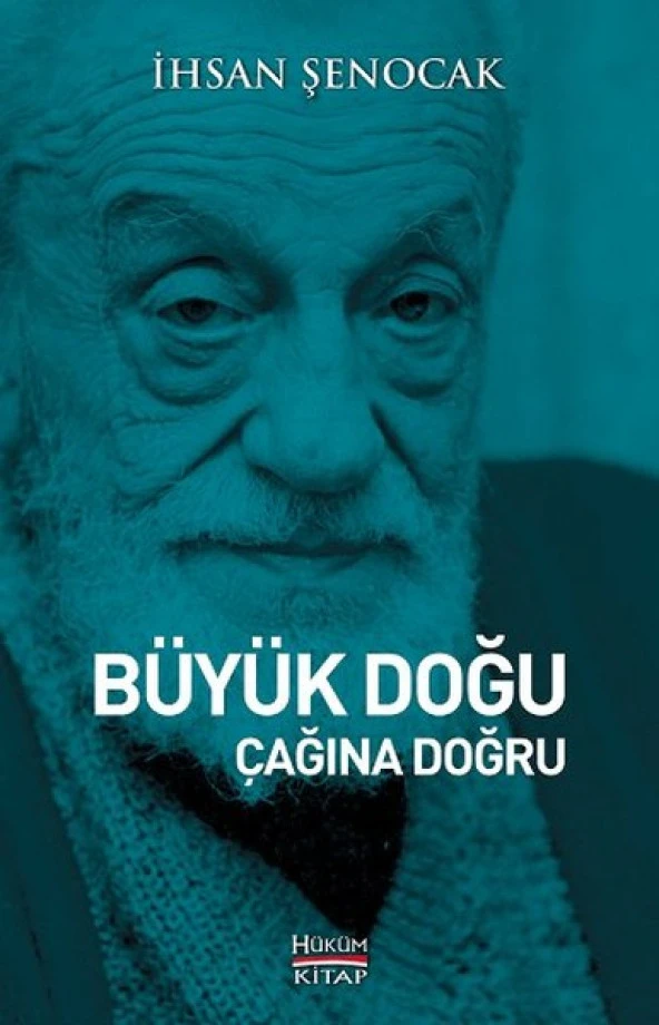 BÜYÜK DOĞU ÇAĞINA DOĞRU    İHSAN ŞENOCAK    HÜKÜM