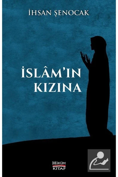 İSLAMIN KIZINA  İHSAN ŞENOCAK    HÜKÜMKİTAP