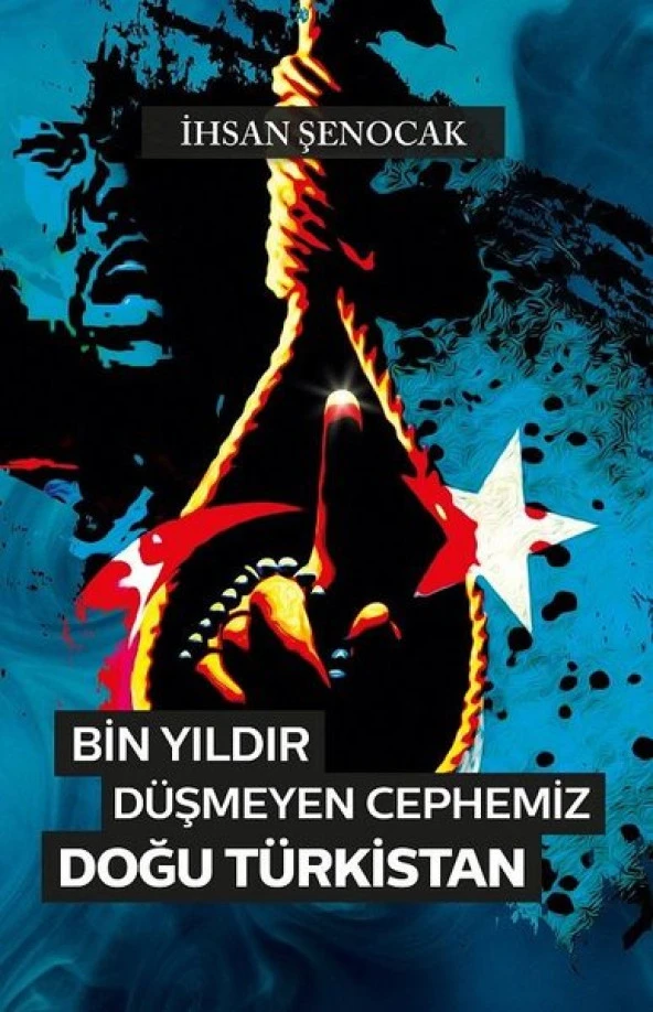 BİN YILDIR DÜŞMEYEN CEPHEMİZ DOĞU TÜRKİSTAN İHSAN ŞENOCAK