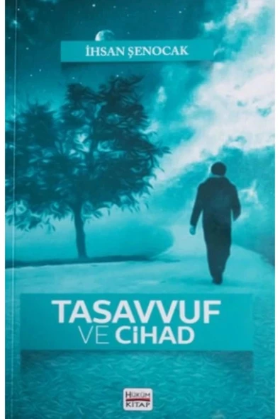 TASAVVUF VE CİHAD İHSAN ŞENOCAK