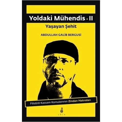 YOLDAKİ MÜHENDİS 2-YAŞAYAN ŞEHİT  EKİN YAYIN