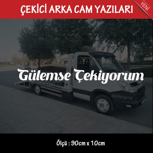 Gülümse çekiyorum Oto kurtarıcı çekici yazıları - arka cam uyumlu - türkçe espirili atarlı koyan sözler