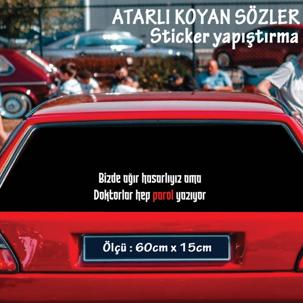 bizde ağır hasarlıyız atarlı ukala türkçe şarkı anlamlı sözler - cam yazıları sticker etiket yapıştırma ürün görseli