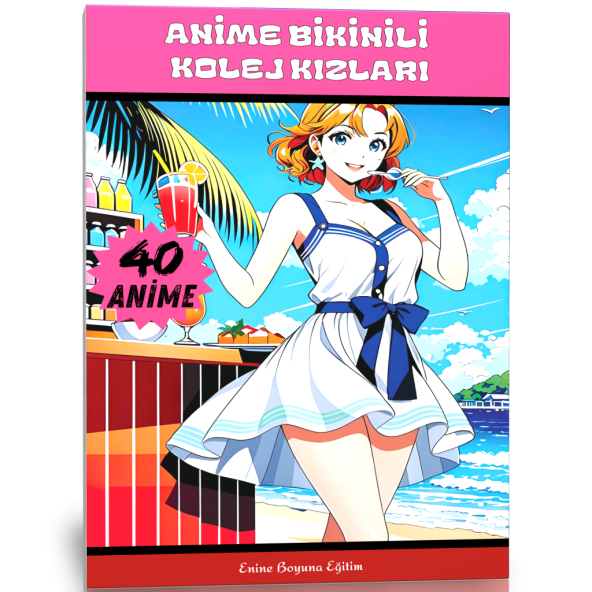Anime Bikinili Kolej Kızları Boyama Kitabı (3 Poster Hediyeli)