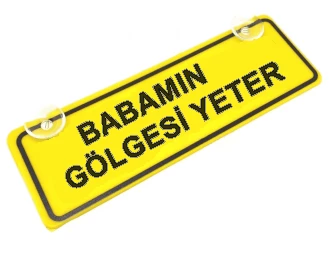 Babamın Gölgesi Yeter Sök-Tak Pratik yeni nesil Sarı Dekor Plaka