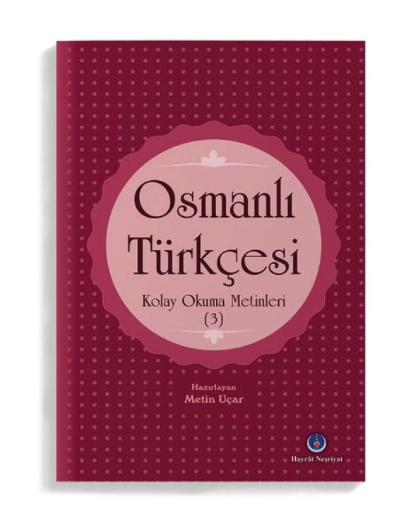 OSMANLI TÜRKÇESİ KOLAY OKUMA METİNLERİ-3 OS0009