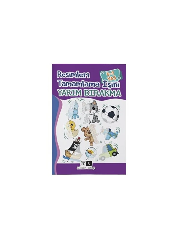 Resimleri Tamamla Işini Yarım Bırakma 5-7 Yaş - Mahmut Yılmaz