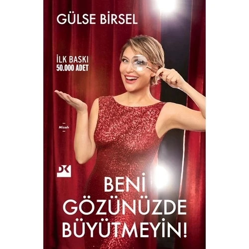 BENİ GÖZÜNÜZDE BÜYÜTMEYİN  GÜLSE BİRSEL  DOĞAN KİTAP