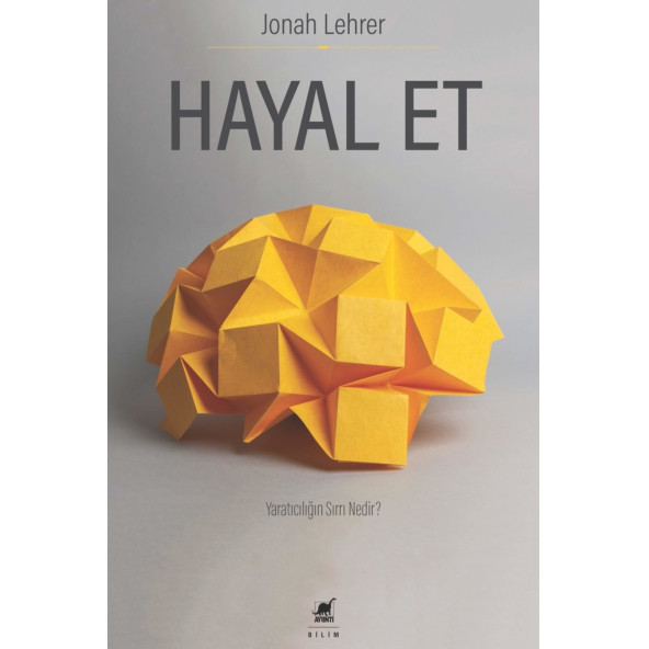 Jonah Lehrer - Hayal Et-Yaratıcılığın Sırrı Nedir?