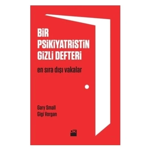 BİR PSİKİYATRİSTİN GİZLİ DEFTERİ-EN SIRADIŞI VAKALAR