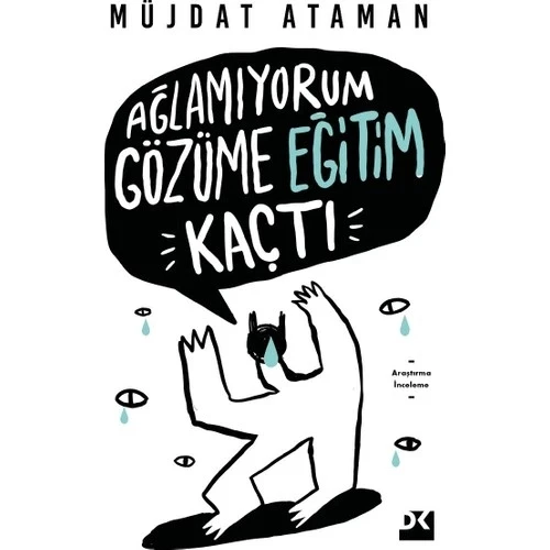 AĞLAMIYORUM GÖZÜME EĞİTİM KAÇTI  MÜJDAT ATAMAN  DOĞAN KİTAP