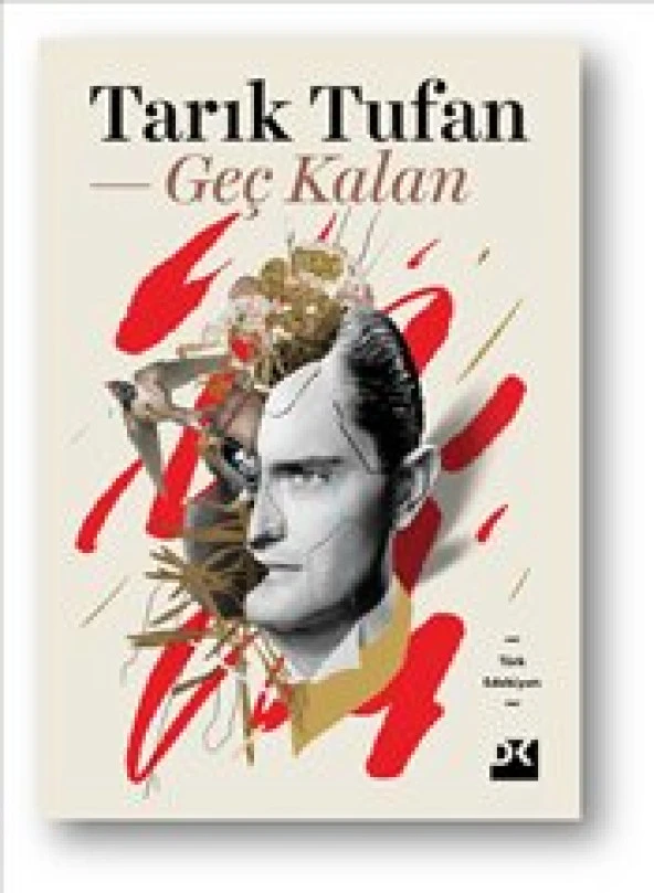 GEÇ KALAN  TARIK TUFAN  DOĞAN YAYIN