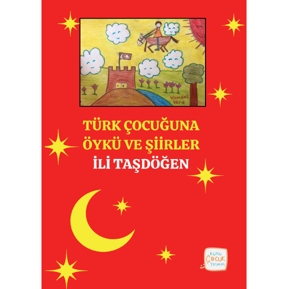 Türk Çocuğuna Öykü ve Şiirler - İli Taşdöğen