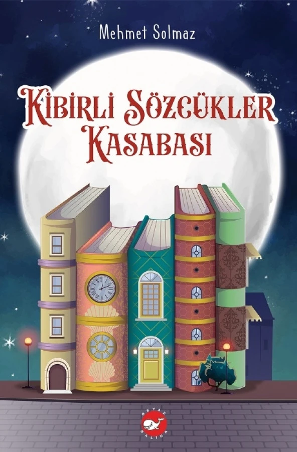 KİBİRLİ SÖZCÜKLER KASABASI  BEYAZ BALİNA