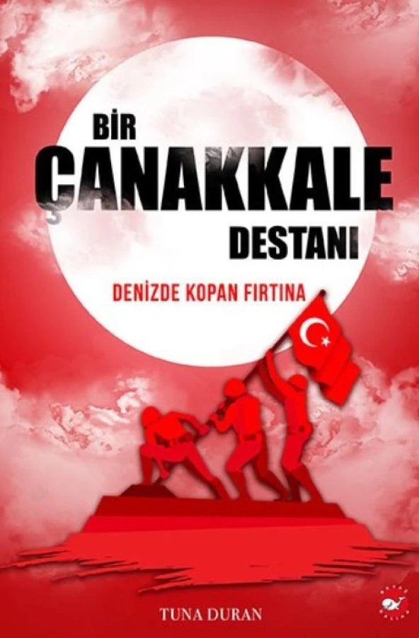 BİR ÇANAKKALE DESTANI  TUNA DURAN