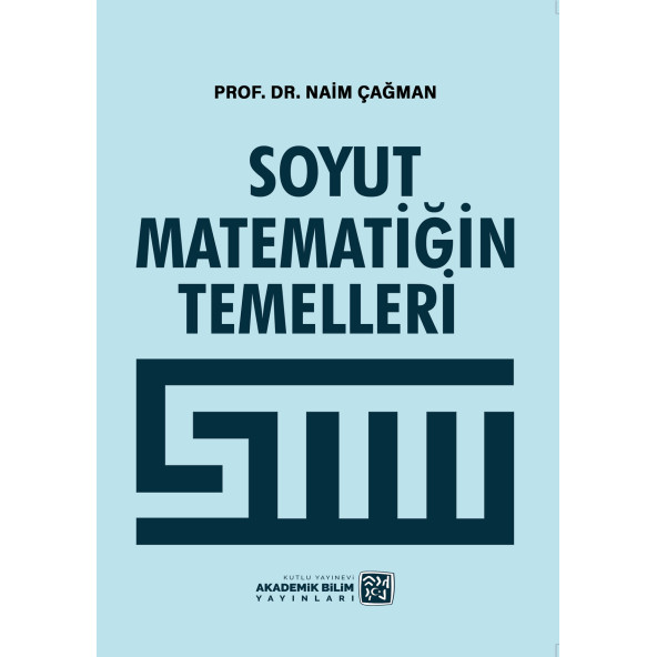 Soyut Matematiğin Temelleri - Naim Çağman