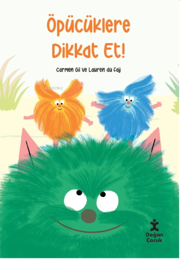 ÖPÜCÜKLERE DİKKAT ET  DOĞAN ÇOCUK