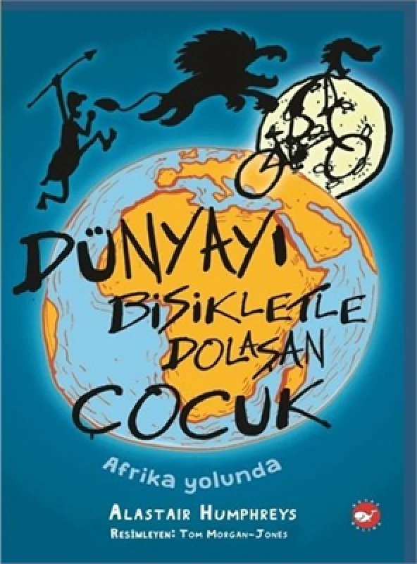 DÜNYAYI BİSİKLETLE DOLAŞAN ÇOCUK  AFRİKA YOLUNDA  BEYAZ BALİNA