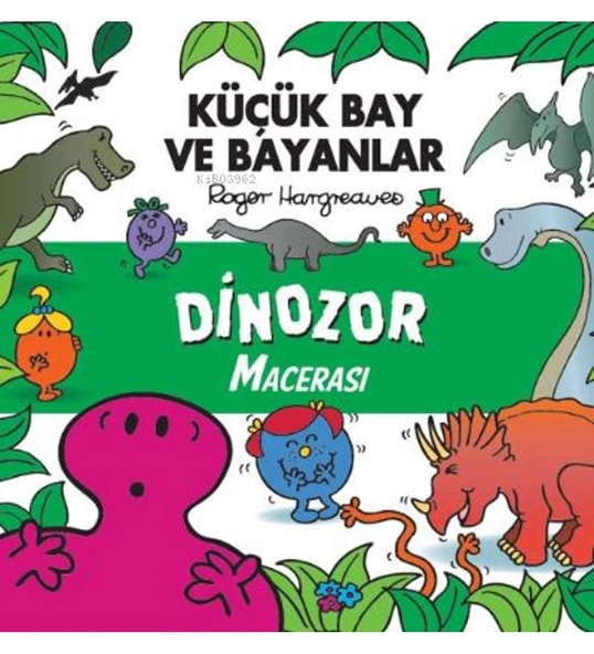 KÜÇÜK BAY VE BAYANLAR DİNOZOR MACERASI  DOĞAN ÇOCUK
