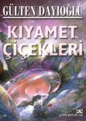 Kıyamet Çiçekleri Altın Kitaplar